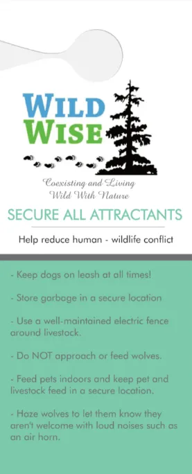 Door hanger, back: Secure all attractants. Help reduce human-wildlife conflict. Keep dogs on leash at all times. Store garbage in a secure location. Use a well-maintained electric fence around livestock. Do not approach or feed wolves. Feed pets indoors and keep pet and livestock feed in a secure location. Haze wolves to let them know they aren't welcome with loud noises such as an air horn.